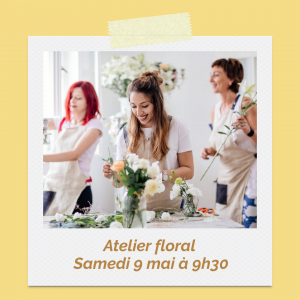 Atelier Floral - Samedi 9 mai